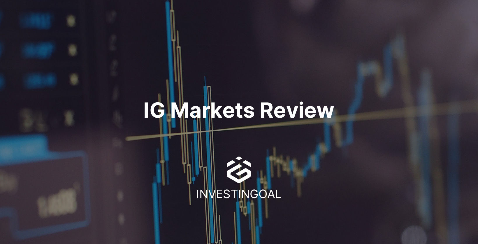 A Comprehensive IG Markets Review: Is It the Right Broker for You? 1 IG Markets Review: Is it a good broker? (2025) | InvestinGoal