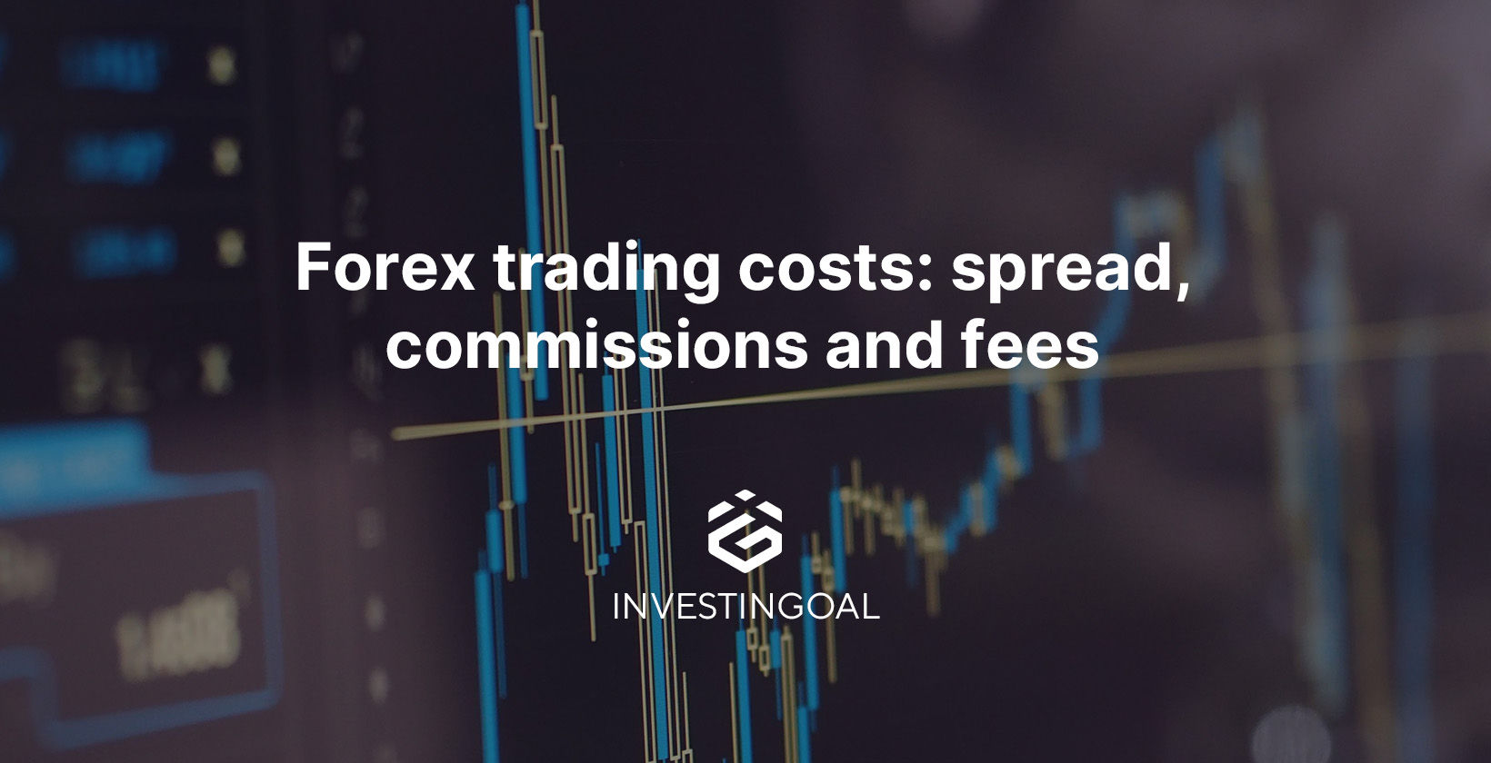 Forex trading costs: spread, commissions and fees