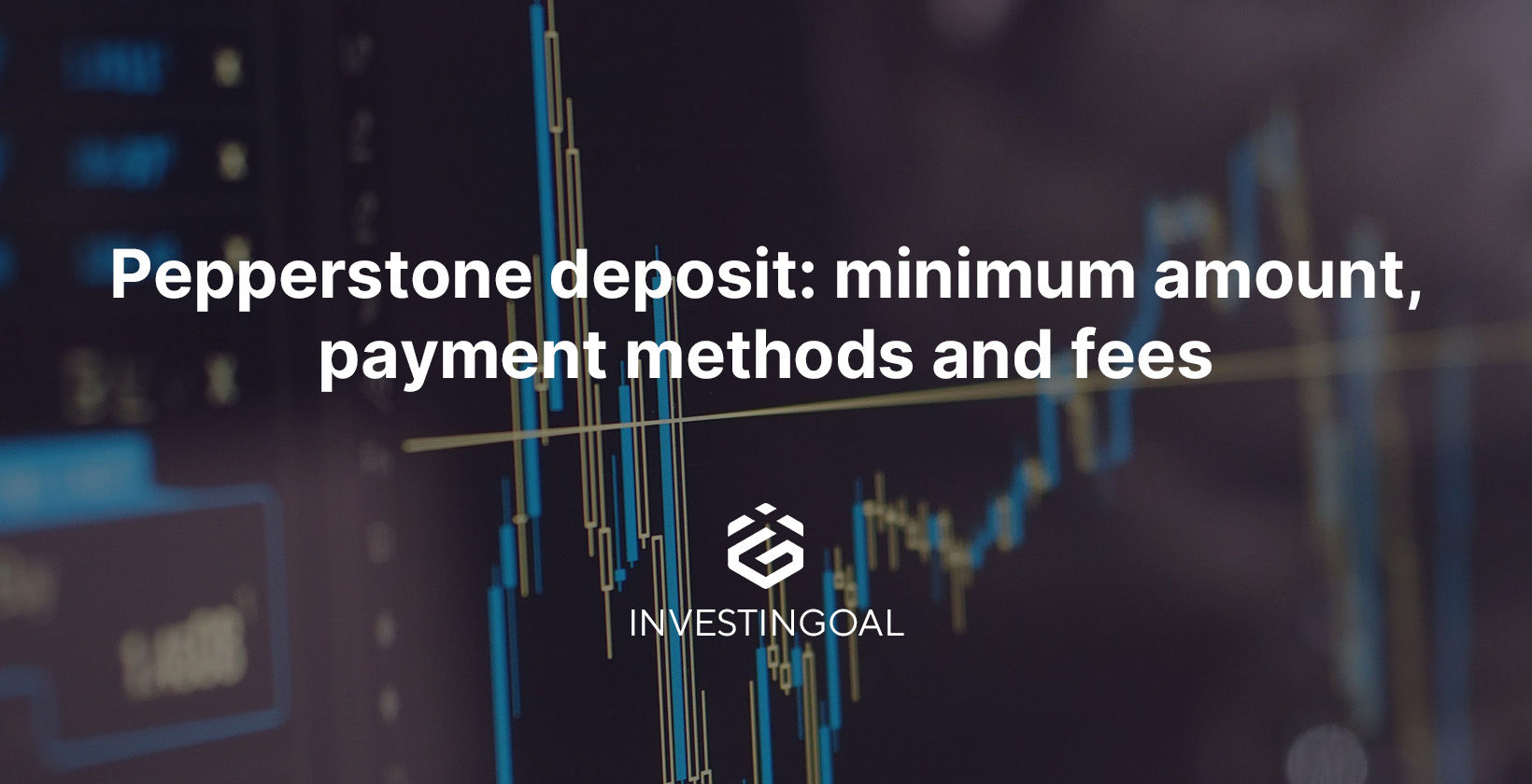 Pepperstone deposit: minimum, methods and fees (2025)