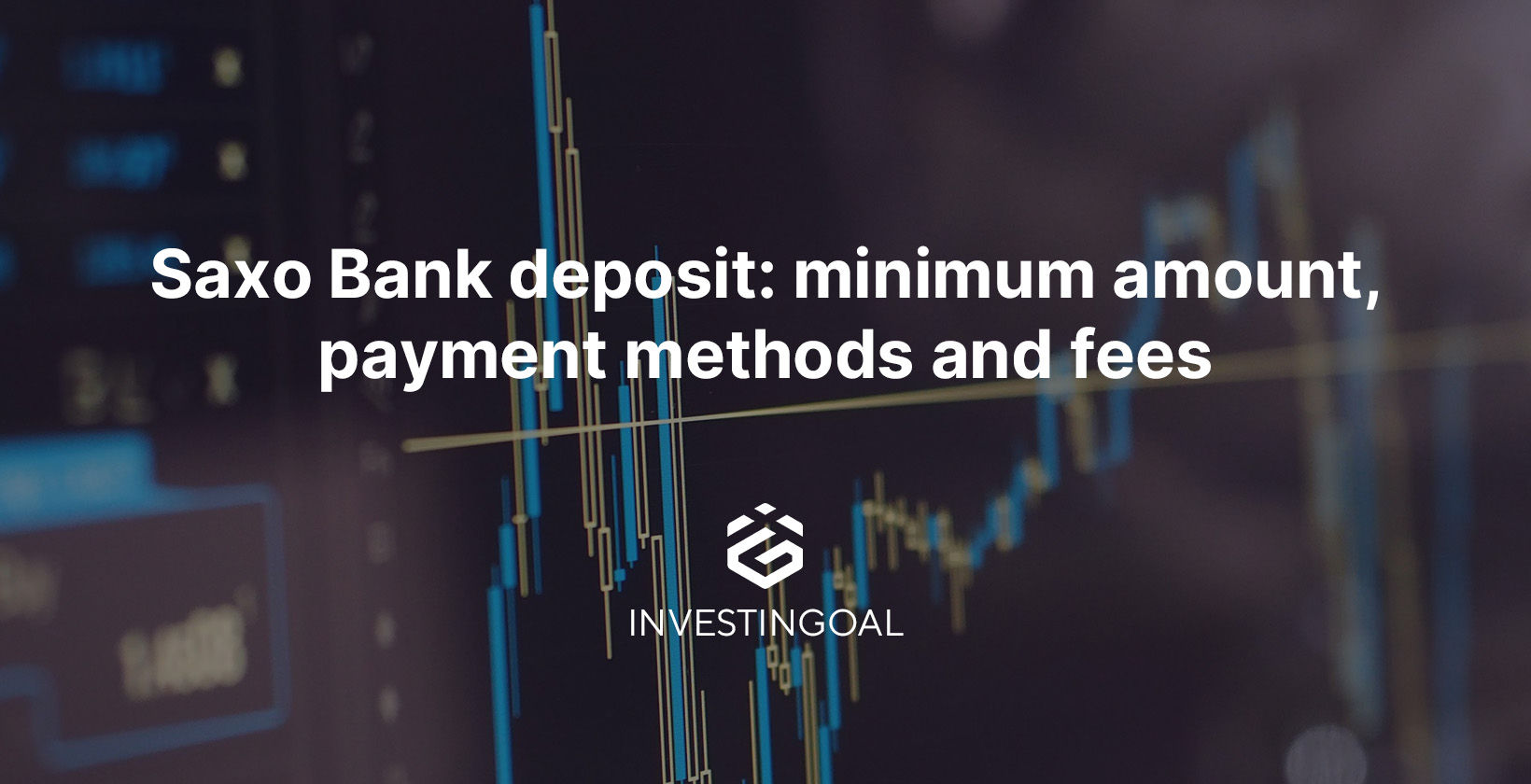 Saxo Bank deposit: minimum, methods and fees (2025)