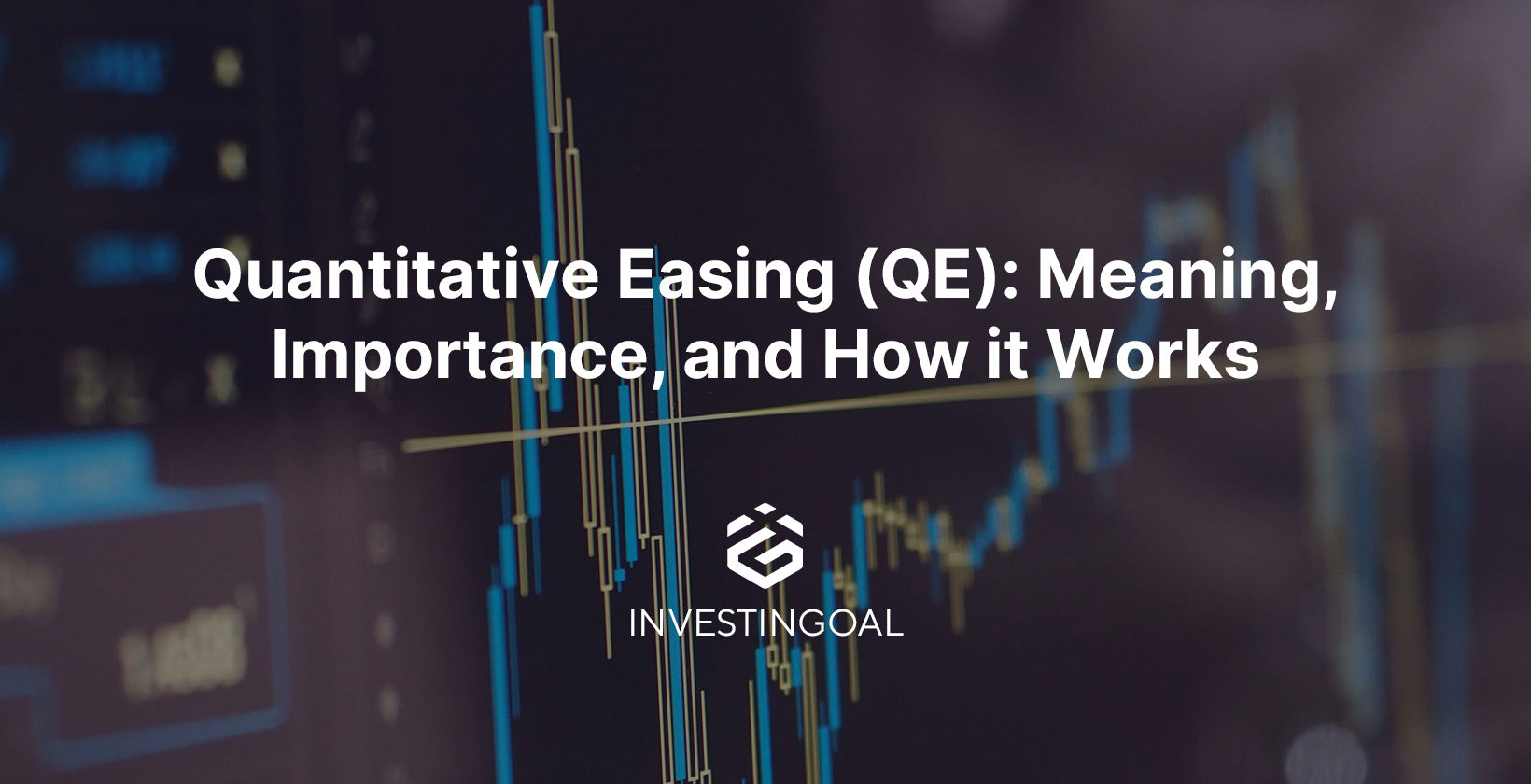 Quantitative Easing (QE): Meaning, Importance, and How it Works