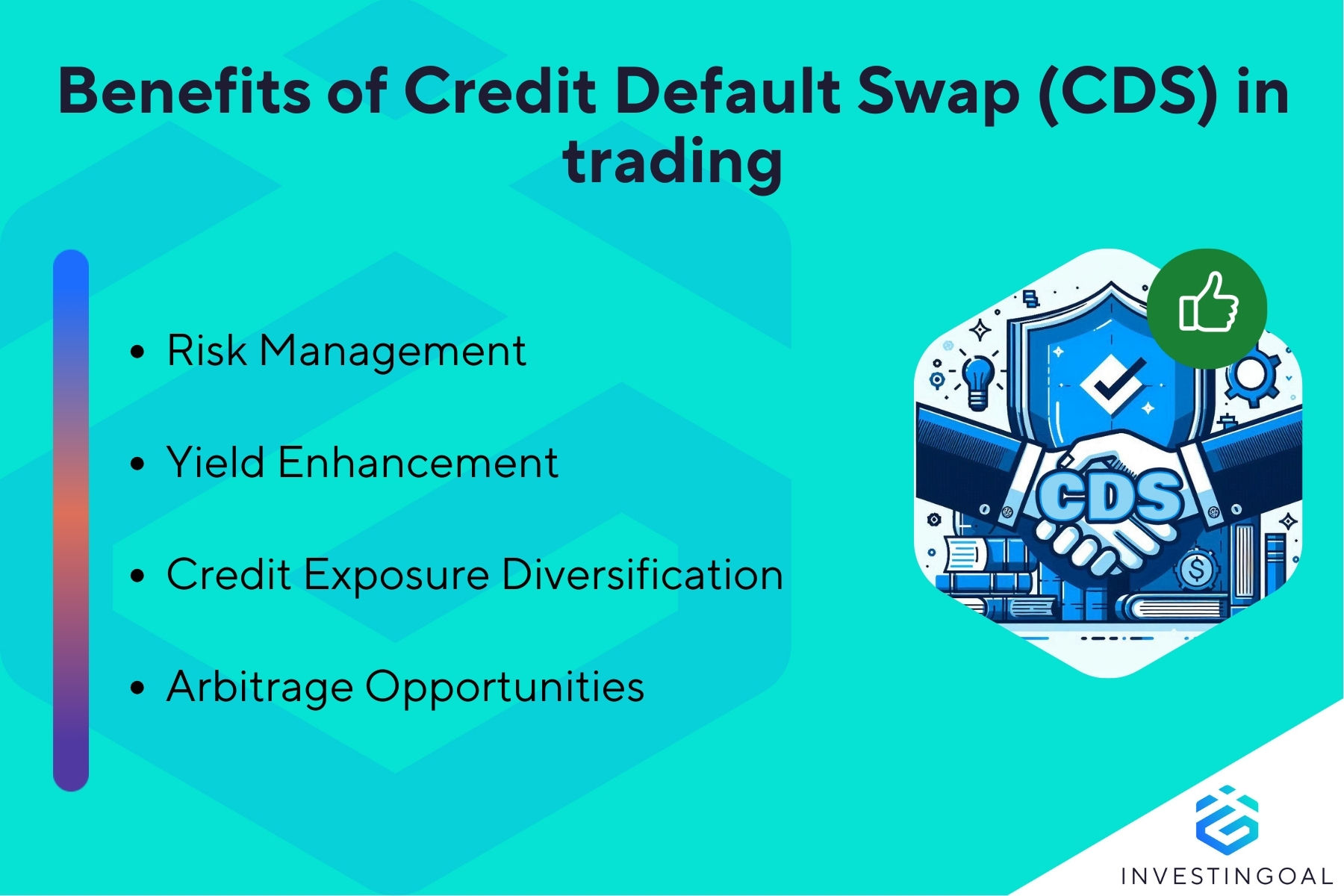 What are the benefits of Credit Default Swap (CDS)