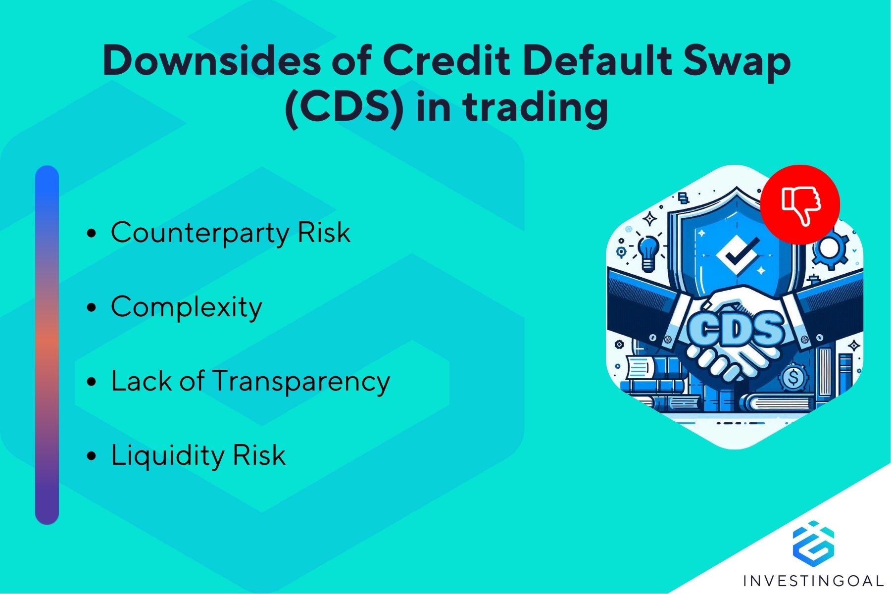 What are the downsides of Credit Default Swap (CDS)