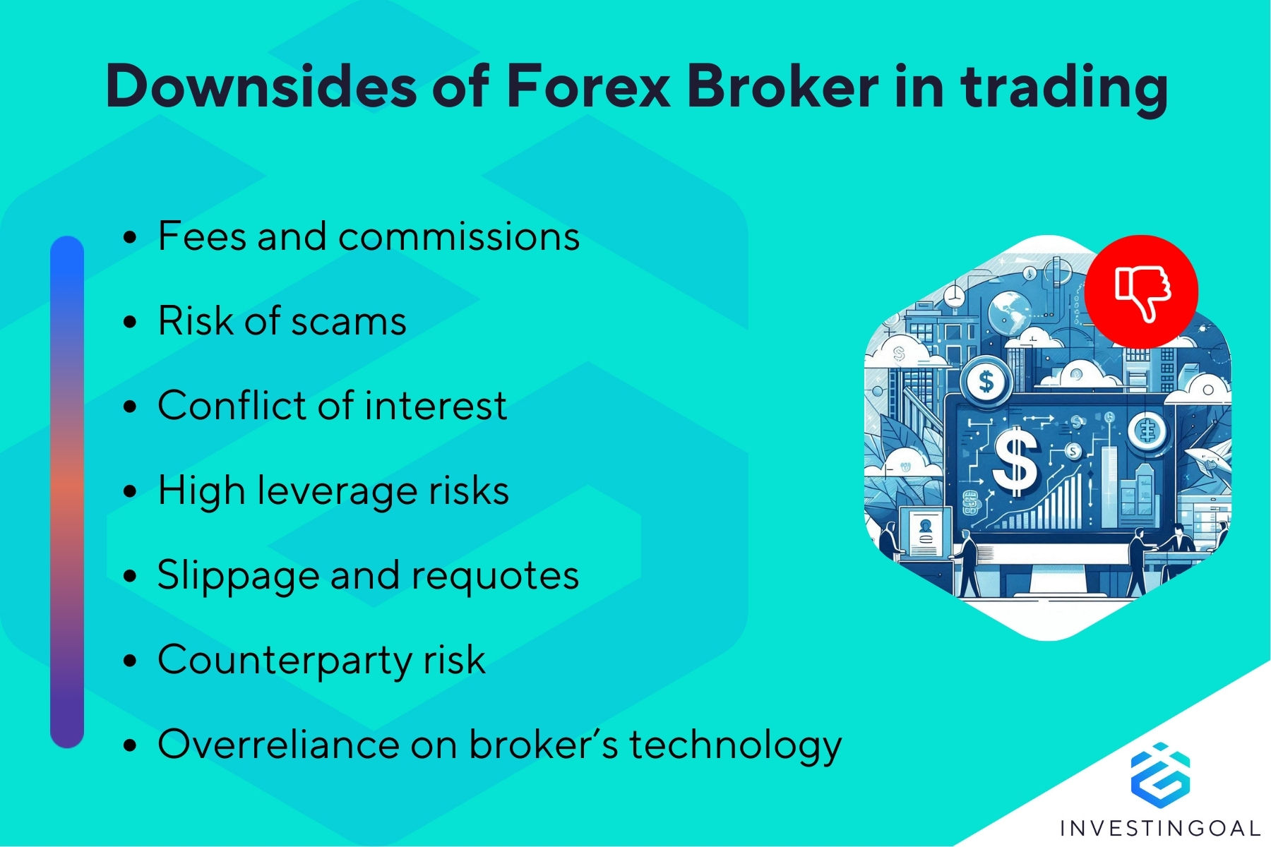 What are the downsides of Forex Broker in trading