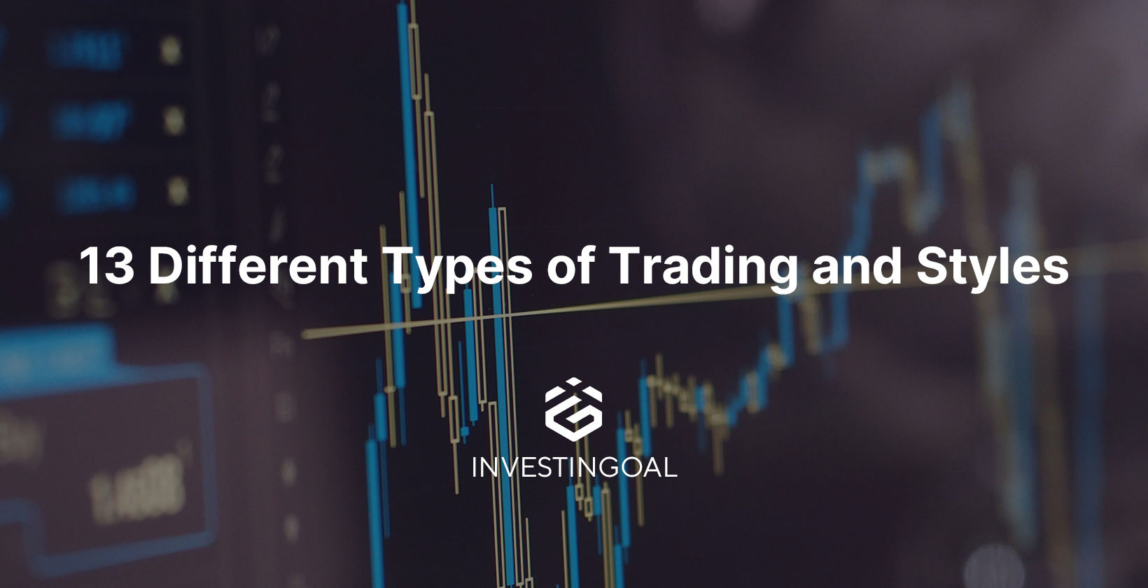 13 Different Types of Trading and Styles