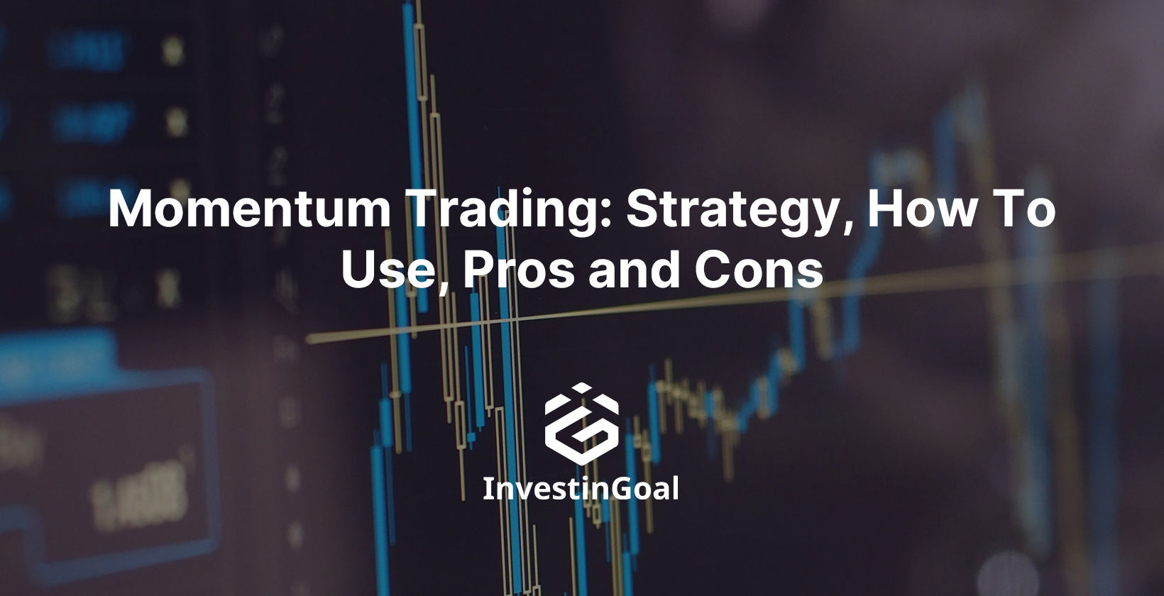 Momentum Trading: Strategy, How To Use, Pros and Cons